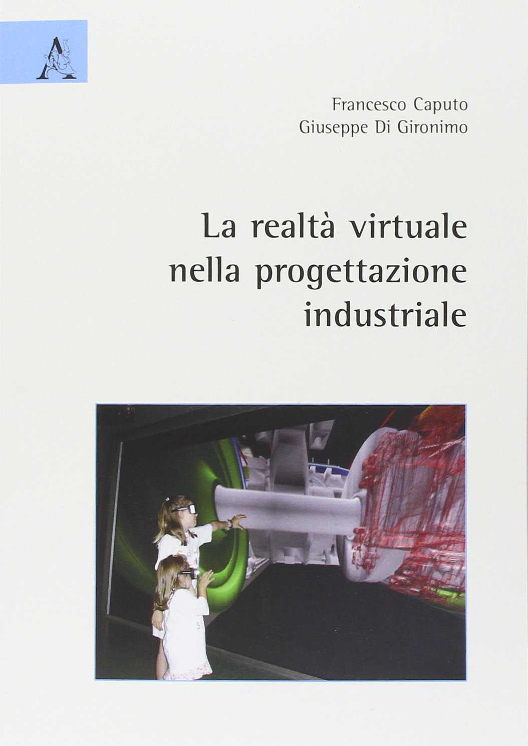 La realtà virtuale nella progettazione industriale Computer Science