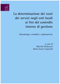 La determinazione dei costi dei servizi negli enti locali ai fini del controllo interno di gestioner. Metodologie contabili e informatiche Business, Finance & Career