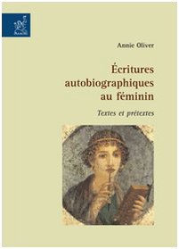 Écritures autobiographiques au féminin. Textes et prétextes Contemporary literature