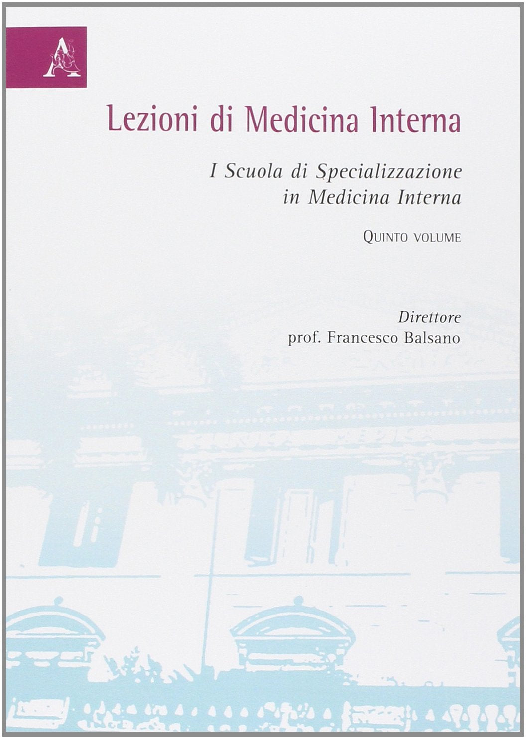Lezioni di medicina interna. I Scuola di specializzazione in medicina interna (Vol. 5) Medicine