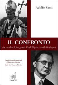Il confronto. Vite parallele di due grandi. Karol Wojtyla e Alcide de Gasperi Religion & Esotericism