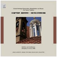Cultural heritage preservation, rehabilitation and reuse. The tuscan tradition. Ediz. illustrata Architecture