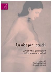 Un nido per i gemelli. Cure ostetrico-psicologiche nelle gravidanze gemellari Medicine