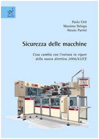 Sicurezza delle macchine: cosa cambia con l'entrata in vigore della nuova direttiva 2006-42-CE Business & Technology