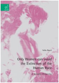 Only women can avoid the extinction of the human race. A scientific perspective Books
