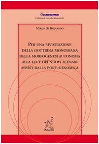 Per una rivisitazione della dottrina monodiana della morfogenesi autonoma alla luce dei nuovi scenari aperti dalla post-genomica (Dialegesthai) Natural Sciences