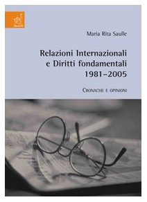 Relazioni internazionali e diritti fondamentali 1981-2005. Cronache e opinioni Law
