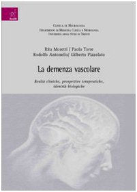 La demenza vascolare: realtà cliniche, prospettive terapeutiche, identità biologiche Medicine