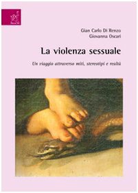La violenza sessuale. Un viaggio attraverso miti, stereotipi e realtà Psychology