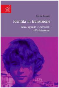 Identità in trasizione. Note, appunti e riflessioni sull'adolescienza Books