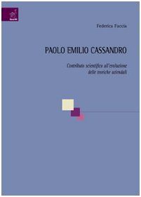 Paolo Emilio Cassandro. Contributo scientifico all'evoluzione delle teoriche aziendali Memories
