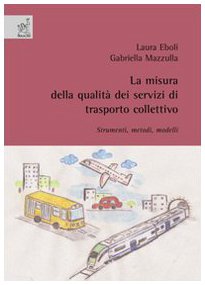 La misura della qualità dei servizi di trasporto collettivo: strumenti, metodi, modelli Politics & History