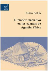El modelo narrativo en los cuentos de Agustìn Yàñez Contemporary literature