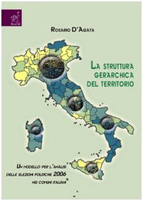 La struttura gerarchica del territorio. Un modello per l'analisi delle elezioni politiche 2006 nei comuni italiani Natural Sciences