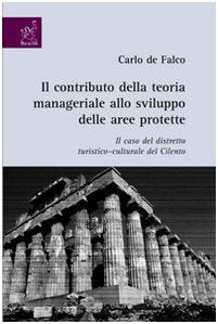 Il contributo della teoria manageriale allo sviluppo delle aree protette. Il caso del distretto turistico-culturale del Cilento Business, Finance & Career