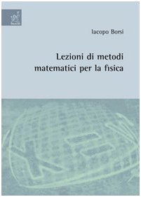 Lezioni di metodi matematici per la fisica Mathematics