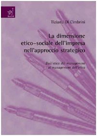 La dimensione etico-sociale dell'impresa nell'approccio strategico. Dall'etica del management al management dell'etica Business, Finance & Career