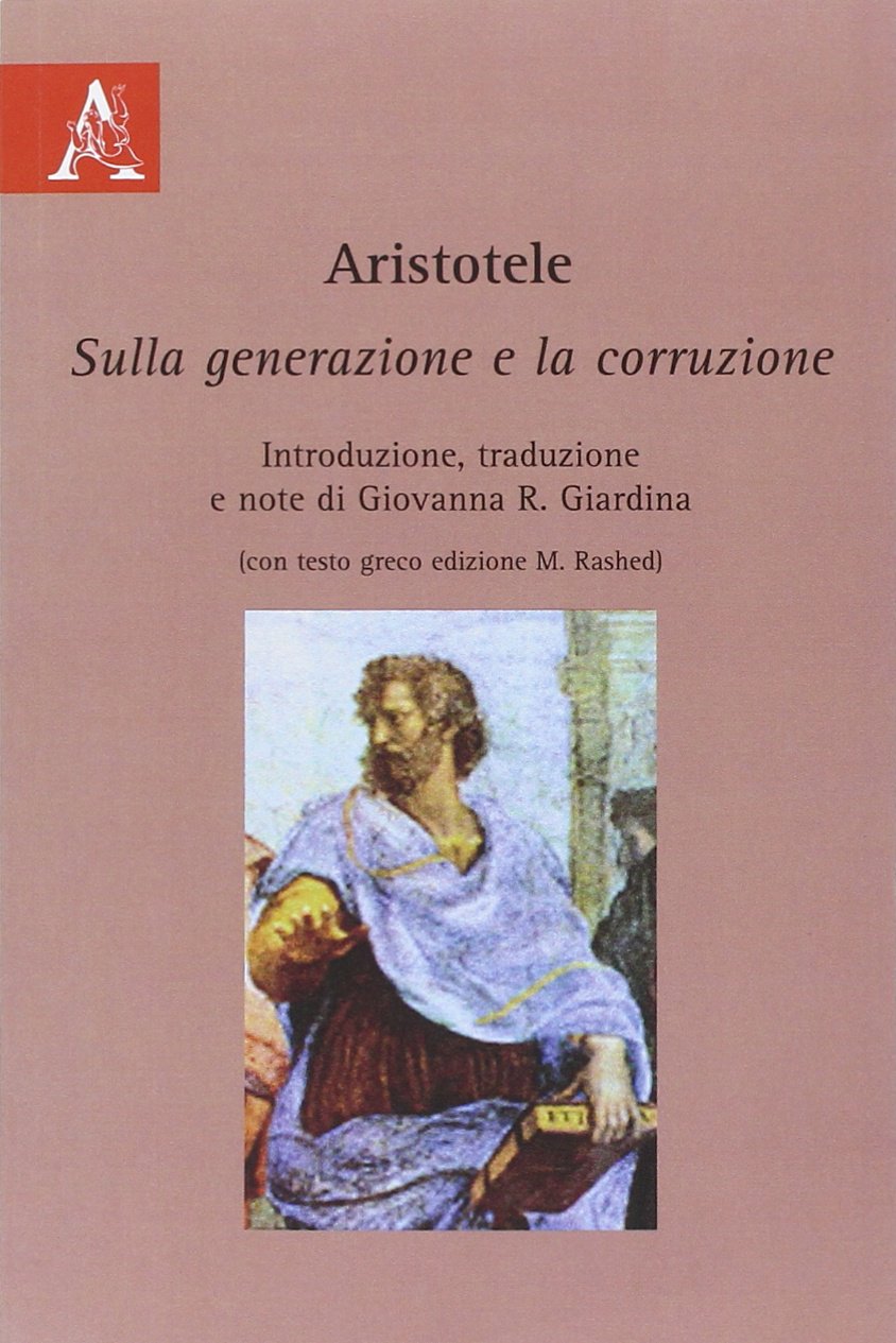 Aristotele. Sulla generazione e la corruzione Philosophy
