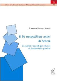 Il De tranquillitate animi di Seneca: contenuti e metodi per educare al dominio delle passioni Contemporary literature