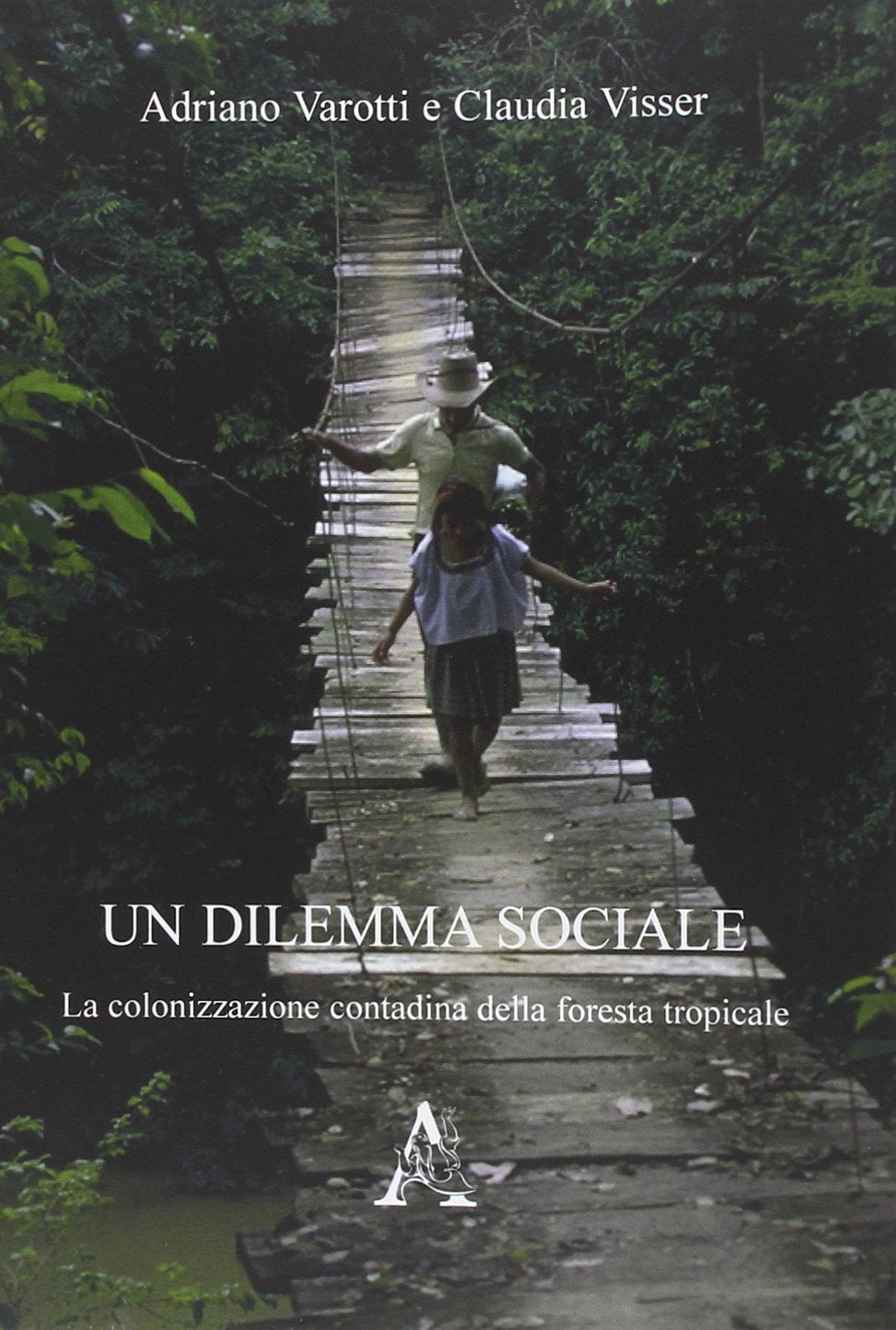 Un dilemma sociale. La colonizzazione contadina della foresta tropicale Social Sciences