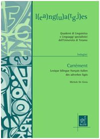 Carrèment. Lexique bilingue Français-italien des adverbes figès. Ediz. bilingue (Quaderni di linguistica) Social Sciences