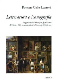 Lettura e iconografia. Suggestioni di lettura per gli studenti di Scieze della comunicazione e Tecnica pubblicitaria Contemporary literature