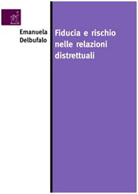 Fiducia e rischio nelle relazioni distrettuali Business, Finance & Career