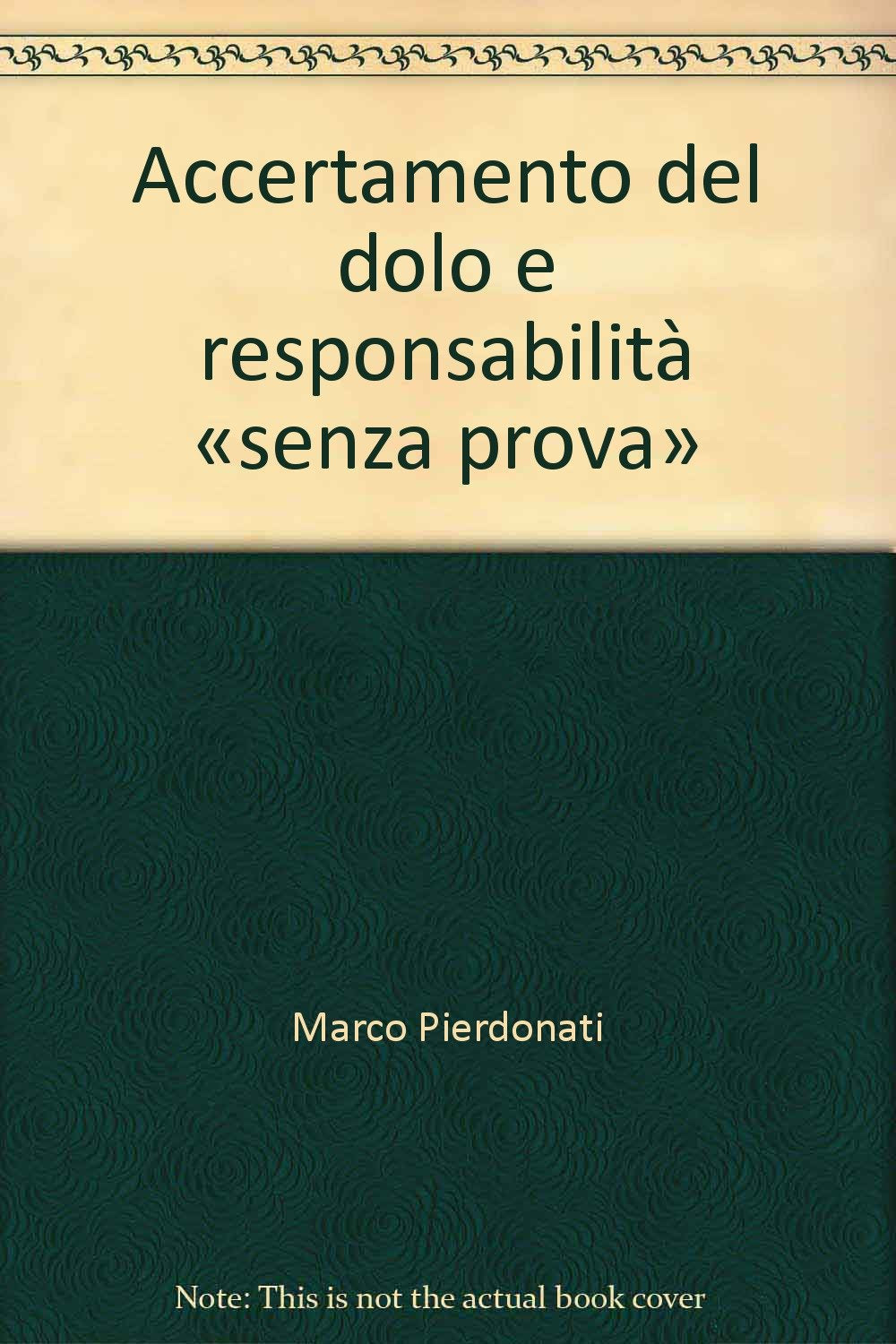 Accertamento del dolo e responsabilità «senza prova» Law
