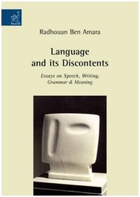 Language and its discontents. Essays on speech, writing, grammar et meaning Social Sciences