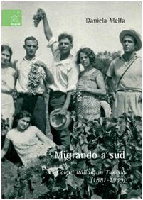 Migrando a sud. Coloni italiani in Tunisia (1881-1939) Books