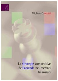 Le strategie competitive dell'azienda nei mercati finanziari Business, Finance & Career