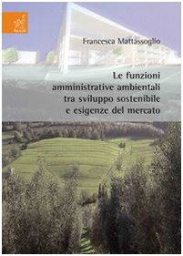 Le funzioni amministrative ambientali tra sviluppo sostenibile e esigenze del mercato Law