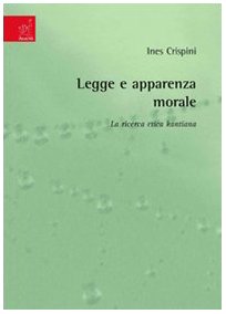 Legge e apparenza morale. La ricerca etica kantiana Philosophy