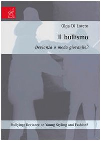 Bullying. Deviance or young styling and fashion?-Il bullismo. Devianza o moda giovanile. Ediz. bilingue Politics & History