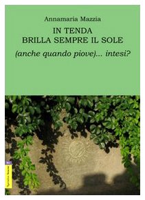 In tenda brilla sempre il sole (anche quando piove)... intesi? Contemporary literature