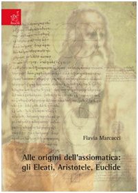 Alle origini dell'assiomatica. Gli eleati, Aristotele, Euclide Philosophy
