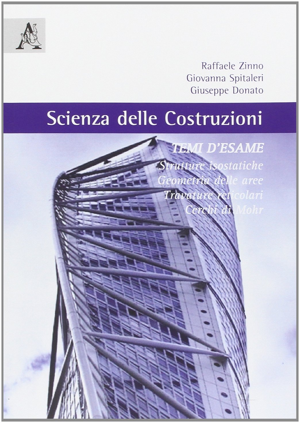 Scienza delle costruzioni. Temi d'esame. Strutture isostatiche, geometria delle aree, travature reticolari, cerchi di Mohr Business & Technology