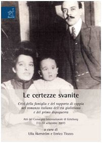 Le certezze svanite. Crisi della famiglia e del rapporto di coppia nel romanzo italiano dell'età giolittiana e del primo dopo guerra Contemporary literature Books