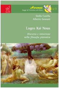 Logos kai nous. Discorso e intuizione nella filosofia platonica (Hermes. Saggi di estetica ed etica) Philosophy