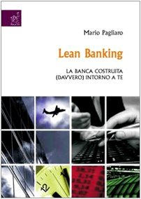 Lean banking. La banca costruita (davvero) intorno a te Business & Technology