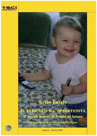 Il pericolo e l'opportunità. Il nostro mondo di fronte al futuro (Teoria dei sistemi e complessità) Books