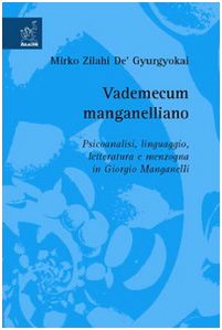 Vademecum manganelliano. Psicoanalisi, linguaggio, letteratura e menzogna in Giorgio Manganelli Contemporary literature