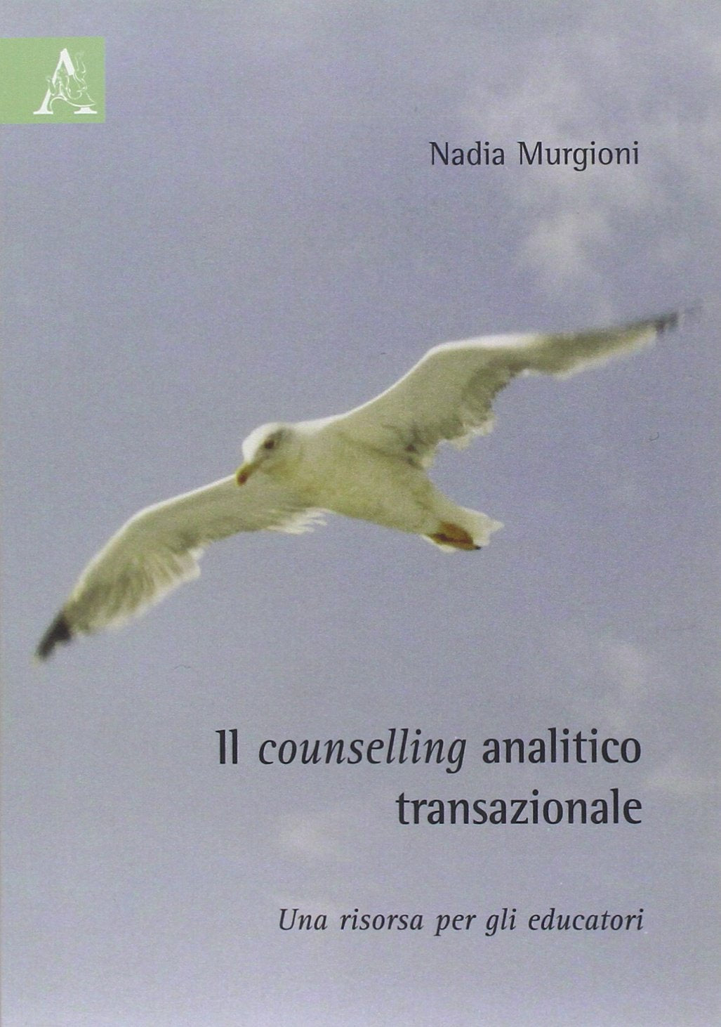 Il counselling analitico transazionale. Una risorsa per gli educatori Social Sciences