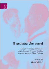 Il pediatra che vorrei. Indicazioni emerse dall'analisi degli elaborati di alcuni bambini su come sognano il loro pediatra Medicine