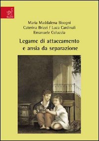 Legame di attaccamento e ansia da separazione Psychology