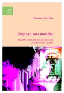 Urgenze messianiche. Quattro studi intorno alla filosofia di Emanuel Lévinas Philosophy