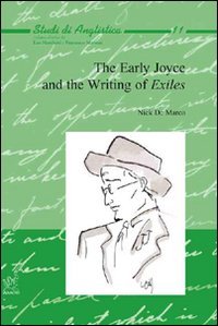 The early Joyce and the writing of exiles (Studi di anglistica) Contemporary literature