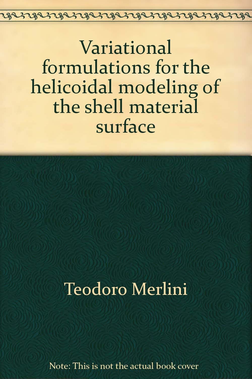 Variational formulations for the helicoidal modeling of the shell material surface (Scientific report) Books