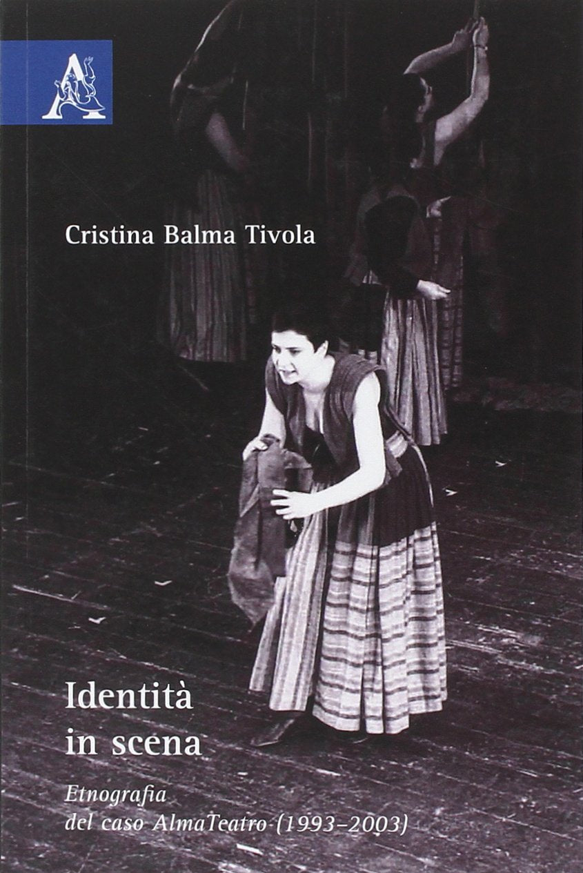 Identità in scena. Etnografia del caso AlmaTeatro (1993-2003) Film, Art & Culture