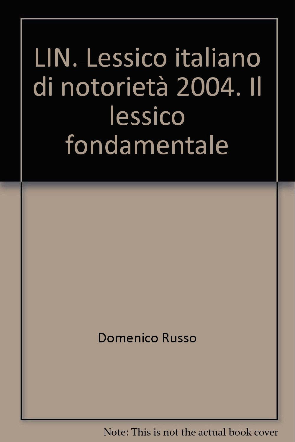 LIN. Lessico italiano di notorietà 2004. Il lessico fondamentale Social Sciences